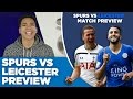 Tottenham Hotspur Vs Leicester Match Preview With Craig Mitch
