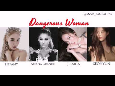 Dangerous Woman_ARIANA GRANDE FT. TIFFANY JESSICA AND SEOHYUN[Mix]