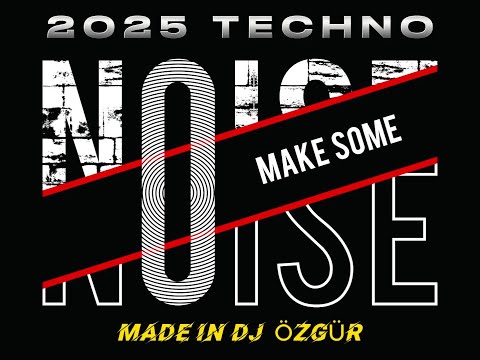 DJ ÖZGÜR /  MAKE SOME NOİSE (  CLUBBER TECHNO )