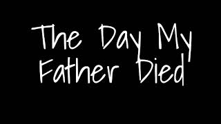 The Day My Father Died - Spoken Word Poetry