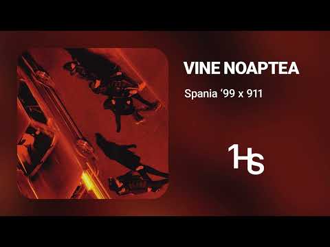 Spania '99 x 911 - VINE NOAPTEA | 1 Hour