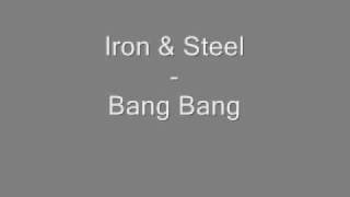 Iron & Steel - Bang Bang - 2004.
