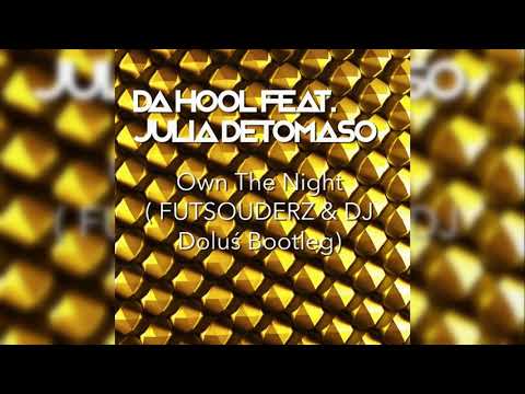 Da Hool feat. Julia DeTomaso - Own The Night ( FUTSOUDERZ & DJ Doluś Bootleg)