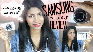 Is the Samsung WB350F a Good Vlogging Camera? Review & Demo w/ Video Test!
