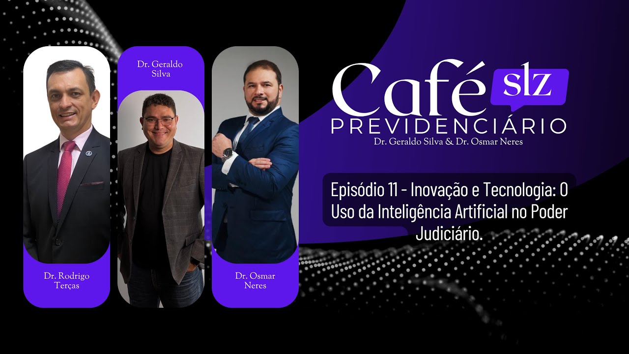 Episódio 11 - Inovação e Tecnologia: O Uso da Inteligência Artificial no Poder Judiciário