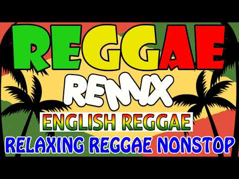ROAP TRIP REGGAE SONGS 🔥 REGGAE NONSTOP 🔥 REGGAE REMIX 🔥 REGGAE PLAYLIST 2022