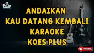 Download lagu Andaikan Kau Datang KemBali - Koes Plus | Karaoke Lirik Full HD Tanpa Vokal mp3 Download lagu Andaikan Kau Datang KemBali - Koes Plus | Karaoke Lirik Full HD Tanpa Vokal mp3