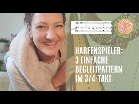 Unendliche Möglichkeiten für Dein Harfenspiel mit diesen 3 leichten Begleitmustern im 3/4-Takt