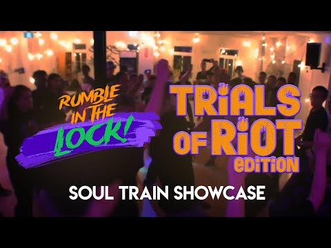 Showcase Soul Train - RUMBLE IN THE LOCK: TRIALS OF RIOT 2023