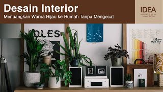 Menuangkan Warna Hijau ke Rumah Tanpa Mengecat