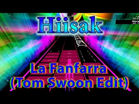 Hiisak - "La Fanfarra" (Tom Swoon Edit) [Audiosurf 2] (SOTD 07/26/2016)