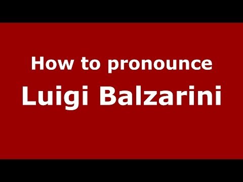 How to pronounce Luigi Balzarini (Italian/Italy)  - PronounceNames.com