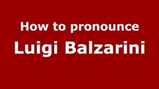 How to pronounce Luigi Balzarini