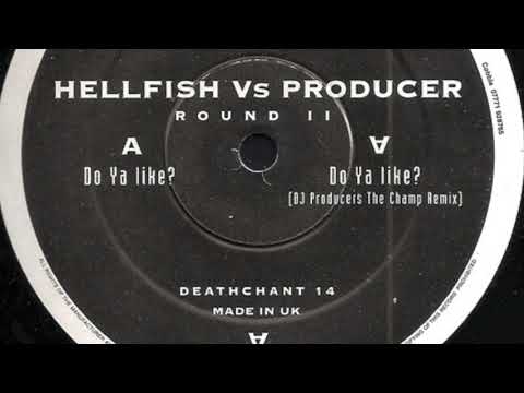 Hellfish Vs. Producer - Do ya like? (Dj Producers The Champ Remix)