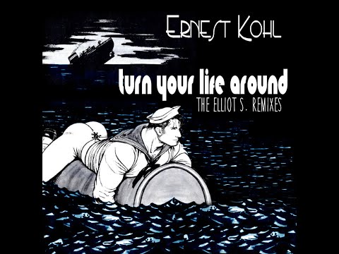 ERNEST KOHL - TURN YOUR LIFE AROUND (The Elliot S. Extended Club Remix) #ErnestKohl