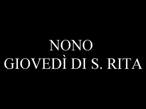 Canti e preghiere - NONO GIOVEDÌ DI SANTA RITA - VITA NASCOSTA DI S. RITA