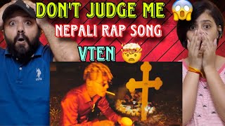 VTEN - DON'T JUDGE ME ( OFFICIAL MUSIC VIDEO) REACTION | Nepali Rap Song Reaction |