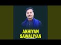 Akhiyan Sawaliyan