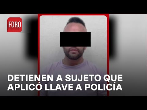 Detienen a sujeto que aplicó "llave china" a policía en Texcoco - Las Noticias