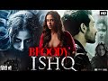 Bloody Ishq AvikaG Vikram Bhatt Official Movie 12 Mahesh Bhatt Sk Hindi Movie S Club