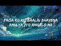 PAISA KO KEI BALAI VAYENA - (Lyrics) || NEW NEPALI UPCOMING SONG || NEW NEPLAI RELEASING SONG ||