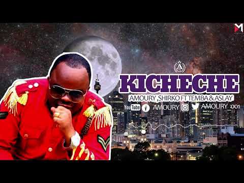 Amoury Kicheche Ft Shirko,Aslay&Temba