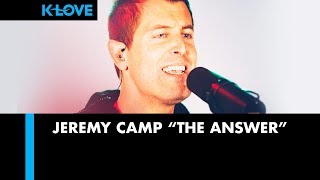 Jeremy Camp &quot;The Answer&quot; LIVE at K-LOVE Radio 🎵