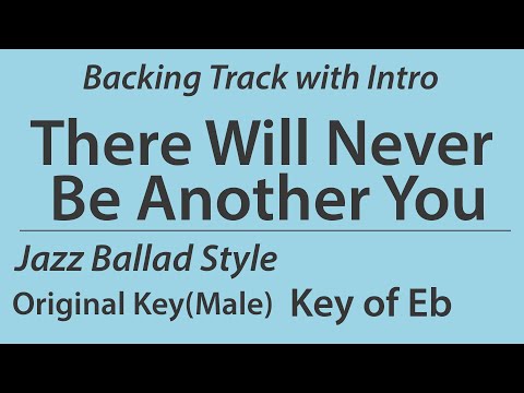 There Will Never Be Another You/Backing Track/Eb (Original Key - Male Key)/Jazz Ballad/Piano Trio