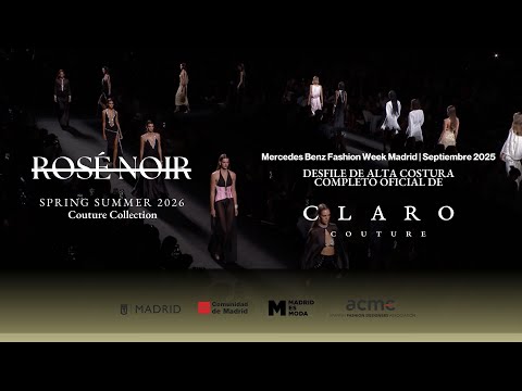 Desfile Oficial CLARO Couture ROSE NOIR SS26 en Mercedes-Benz Fashion Week #MBFWM #fashionweek