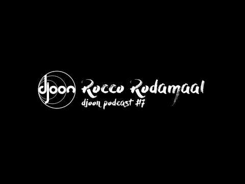 Djoon Podcast #7 -  Rocco Rodamaal