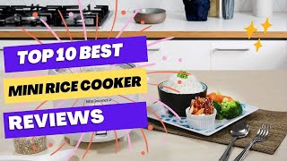 💥 Best Mini Rice Cooker 2023 💥 Top 10 Best Mini Rice Cooker Review