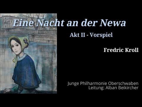 Fredric Kroll - Eine Nacht an der Newa - Akt II Vorspiel