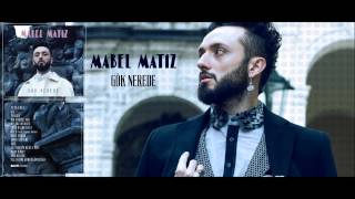 Mabel Matiz - Pullarımı Gömdüğüm Deniz (Gök Nerede / 14)