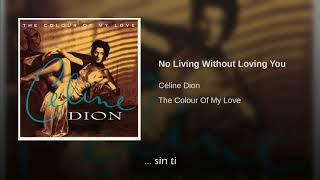 Celine Dion No Living Without Loving You Traducida Al Español