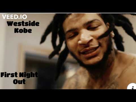 Westside Kobe - First Night Out ( Lyrics)