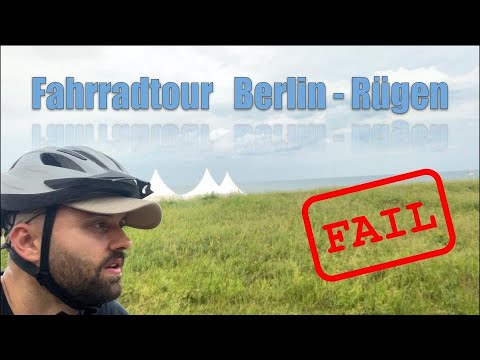 Fahrradtour - Berlin - Rügen (Göhren) - FAIL
