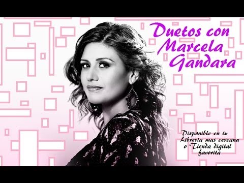 1 Hora de Música de Duetos con Marcela Gandara - Música Cristiana - Mejores Exitos
