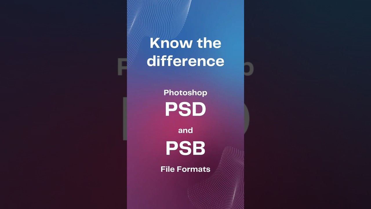 Know The Difference Between PSD and PSB