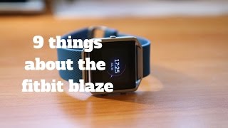 Fitbit Blaze Review: 9 Things You should know