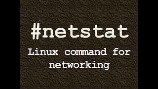 Netstat : Linux command for networking/How to use Linux netstat command