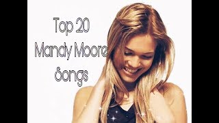 Top 20 Mandy Moore songs