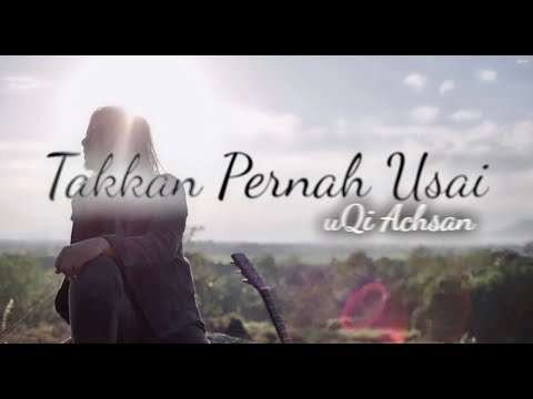 uQi Achsan - Takkan Pernah Usai (Official Music Video)