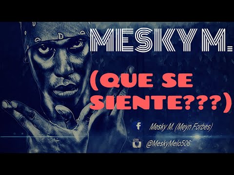 MESKY M.  QUE SE SIENTE (AUDIO)