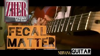 NIRVANA | Fecal Matter [Guitar cover]