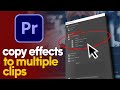 The ULTIMATE Guide To Copy Effects To Multiple Clips In Premiere Pro