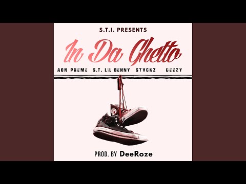 In Da Ghetto (feat. Aon Preme, Stvckz & Deezy)
