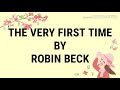 THE VERY FIRST TIME Oleh: Robin Beck (LYRICS)
