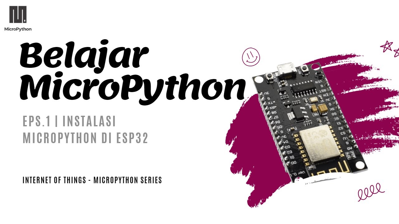 Belajar IoT dengan MicroPython | Eps.1 Instalasi MicroPython di ESP32