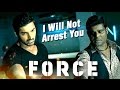 Force John Abraham Dialogue Promo I Will Not Arrest You