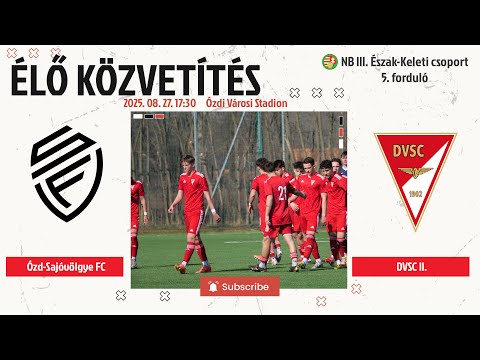 Ózd-Sajóvölgye - DVSC II. | NB III. Észak-Keleti csoport 5. forduló